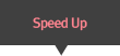 speed up