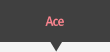 Ace